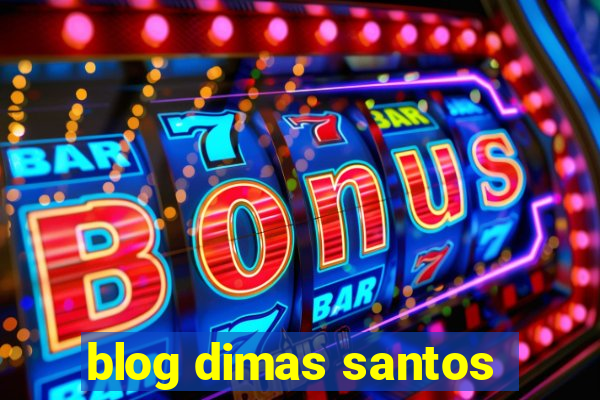 blog dimas santos